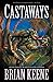 Castaways by Brian Keene Castaways by Brian Keene