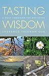 Tasting Wisdom: A daily companion for meditation Tasting Wisdom: A daily companion for meditation
