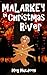 Malarkey in Christmas River...