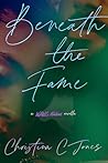 Beneath The Fame:...