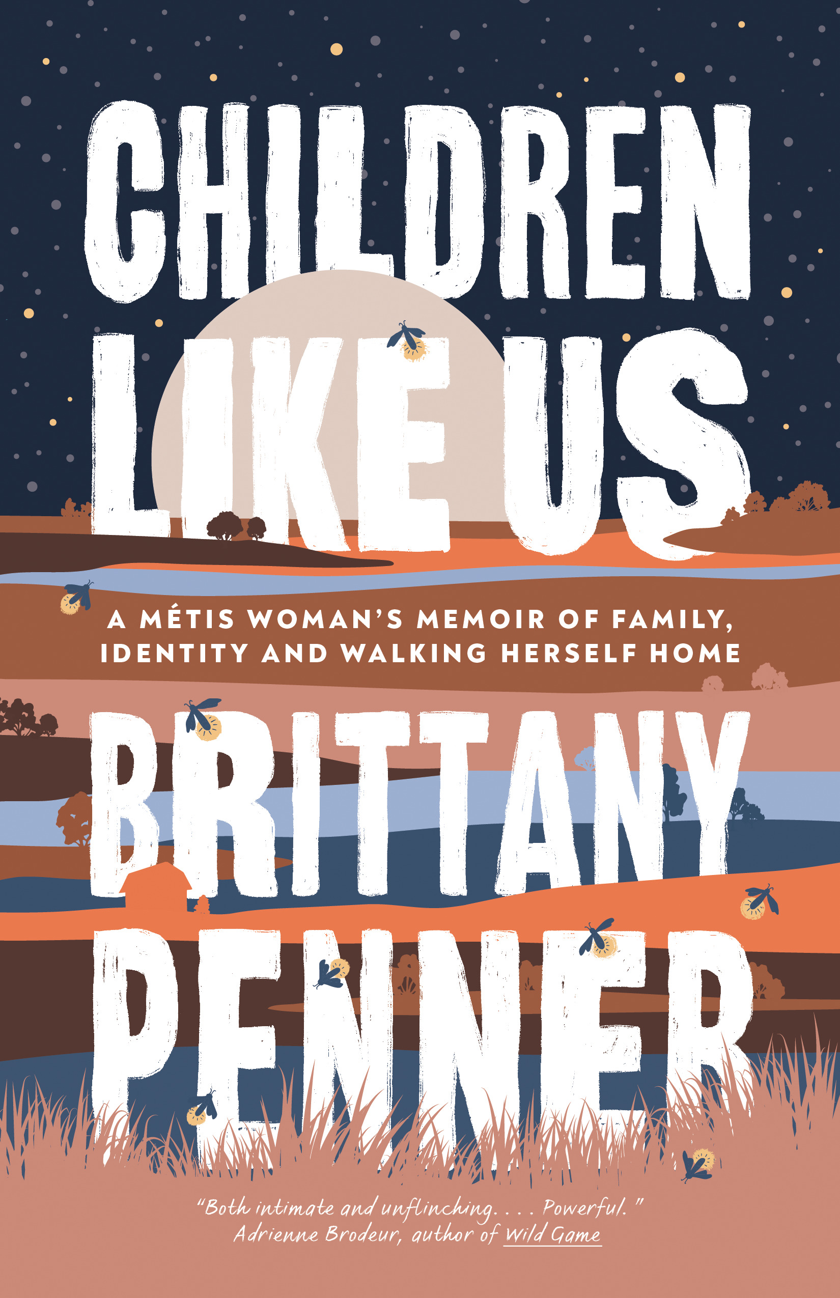 Children Like Us: A Métis Woman's Memoir of Family, Identity and Walking Herself Home