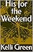 His for the Weekend