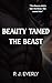 Beauty Tamed the Beast by P.J. Everly