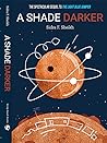 A Shade Darker