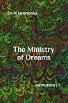 The Ministry of Dreams (Institutions) The Ministry of Dreams (Institutions)