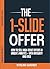The 1-Slide Offer by Stirling Gardner The 1-Slide Offer by Stirling Gardner