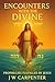 Encounters with the Divine:...