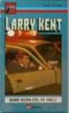 Bare kom og ta meg! by Larry Kent