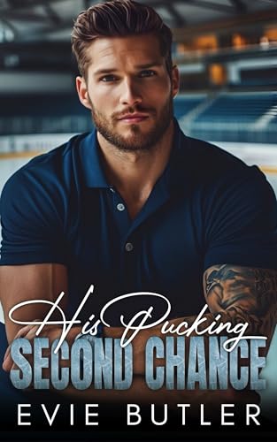 His Pucking Second Chance: Enemies to Lovers Second Chance Romance (Kindle Edition)