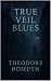 True Veil by Ted Homuth