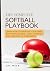 The Complete Softball Playbook by Joy Mack