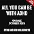 All You Can Be with ADHD