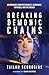 Breaking Demonic Chains: Deliverance from Witchcraft, Astrology, Crystals, and the Occult