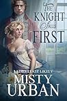 The Knight Falls First by Misty Urban The Knight Falls First by Misty Urban