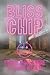 BlissChip by Tyler Fontaine BlissChip by Tyler Fontaine