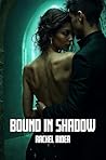 Bound in Shadow: A Wickedly Spicy Dark Fantasy Romance (Shadow London Book 1) Bound in Shadow: A Wickedly Spicy Dark Fantasy Romance (Shadow London Book 1)