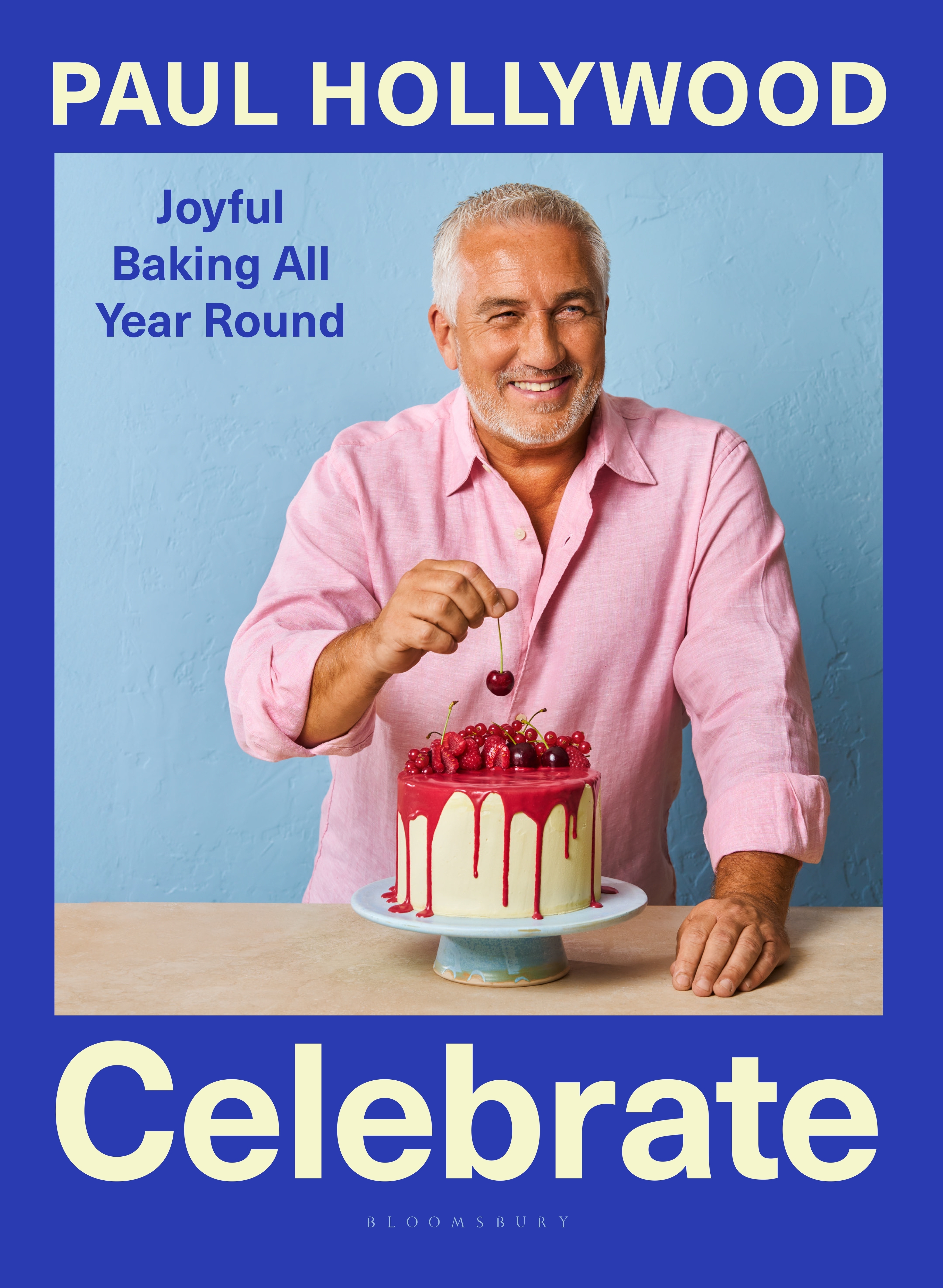 Celebrate: Joyful Baking All Year Round