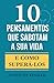 10 Pensamentos Que Sabotam ...