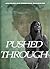 Pushed Through