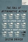 The Fall of Affirmative Action by Justin Driver