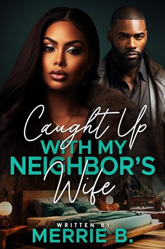 Caught Up with My Neighbor's Wife: A Polyamorous Affair (Kindle Edition)