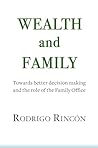 WEALTH AND FAMILY: Towards better decision making and the role of the Family Office