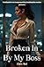 Broken in by my Boss: A For...