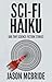 Sci-Fi Haiku: 600 Tiny Scie...