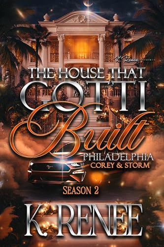 The House That Gotti Built Philadelphia: Corey & Storm (The House That Gotti Built - Season 2 Book 11)