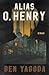 Alias O. Henry by Ben Yagoda