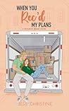 When You Rec'd My Plans by Jess Christine