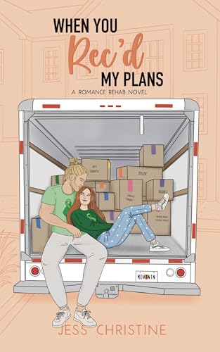 When You Rec'd My Plans (Romance Rehab #3)