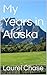 My Years in Alaska