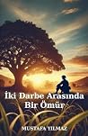İki Darbe Arasında Bir Ömür