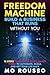 Freedom Machine by Mo Rousso