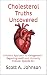 Cholesterol Truths Uncovere...
