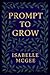 Prompt To Grow