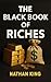 The Black Book Of Riches: How to Get Rich When Others Lose Everything (Hidden Secrets of The Rich 3)