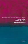 Mining: A Very Short Introduction Mining: A Very Short Introduction
