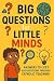 Big Questions for Little Mi...
