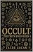 OCCULT: The Truth Uncovered — Hidden Symbols, Sacred Geometry, and the Secret Power They Hold