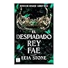 El despiadado rey Fae by Leia Stone