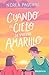 Cuando el cielo se vuelva amarillo (Novela) / When the Sky Turns Yellow (A Novel) (Spanish Edition)