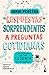Respuestas sorprendentes a preguntas cotidianas: Curiosidades que solo la ciencia puede explicar / Surprising Answers to Everyday Questions (Spanish Edition)