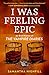 I Was Feeling Epic by Samantha Highfill