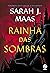 Rainha das Sombras (Trono de Vidro, #4)