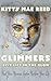 GLIMMERS-LIVE LIFE IN THE GLOW