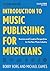 Introduction to Music Publishing for Musicians: Business and Creative Perspectives for the New Music Industry (Music Pro Guides)