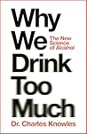Why We Drink Too ...