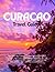 Curacao Travel Guide: Disco...